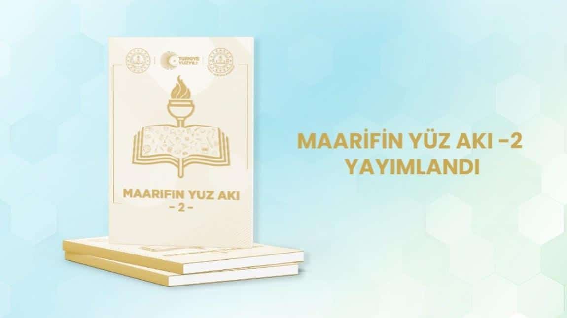 MAARİFİN YÜZ AKI YAYIMLANDI